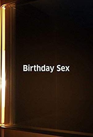 Birthday Sex nude scenes
